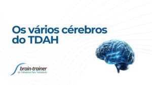 Os varios cerebros do TDAH